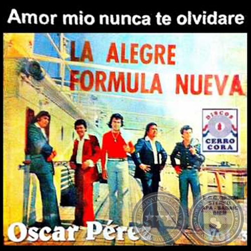 AMOR MÍO NUNCA TE OLVIDARÉ - Volumen 3 - LA ALEGRE FÓRMULA NUEVA con OSCAR PÉREZ